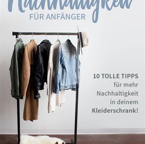 Nachhaltige Mode: Tipps für einen nachhaltigen Kleiderschrank