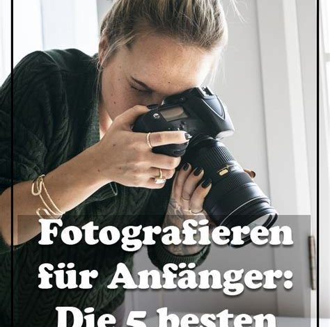 Tipps für Anfänger in der Fotografie