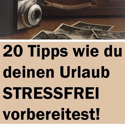 Die besten Tipps für eine stressfreie Reise