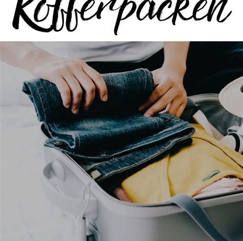 Die wichtigsten Dinge, die du beim Packen deines Reisegepäcks beachten solltest