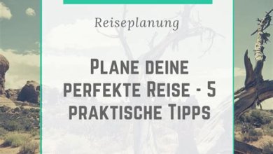 Tipps zur Reiseplanung: Wie man den perfekten Urlaub plant