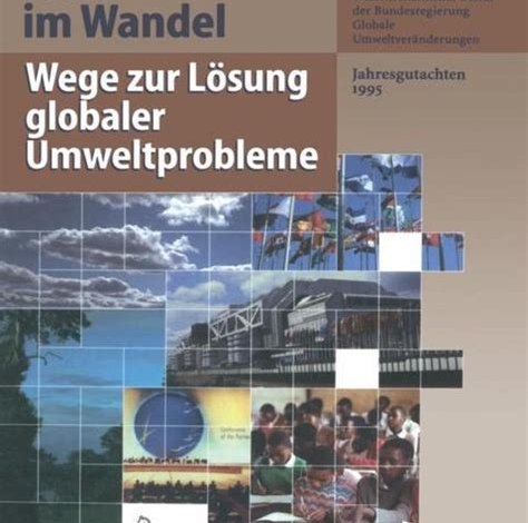 Der Beitrag der Wissenschaft zur Lösung globaler Umweltprobleme